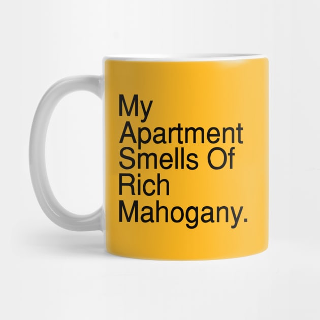 My Apartment Smells of Rich Mahogany. by fiddleandtwitch